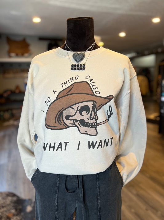 I Do What I Want Sweatshirt