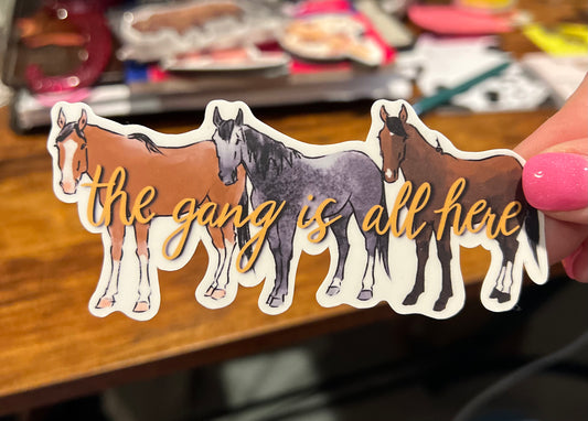 The Gang Is All Here Sticker